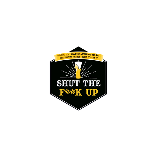 Diseño de Breakthrough Logo for a New Beer Brand called Shut the F**K Up! de red lapis