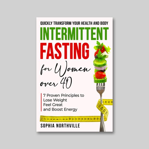 Enticing cover for 40+ women who want Intermittent Fasting Design by KMS Arafat