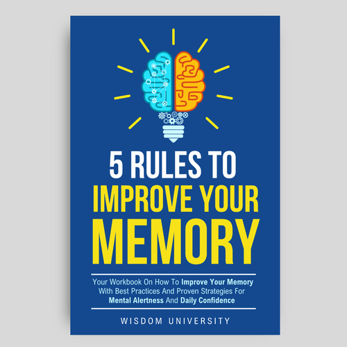 Design A Clever And Catchy "5 Rules To Improve Your Memory" Book Cover Design by Mariem khlifi