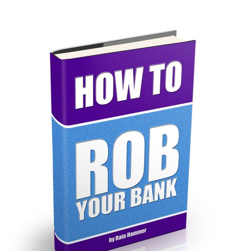 How to Rob Your Bank - Book Cover Réalisé par Gabriela Gaug