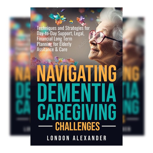 Create a Book Cover that Speaks to Dementia Caregivers' Hearts Design by EPH Design