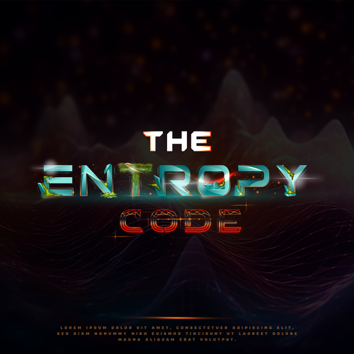 "What is the meaning of Life? Are we mere simulations?" Find Out! MOVIE TITLE CARD for "The Entropy Code" Design by >>Jelena<<
