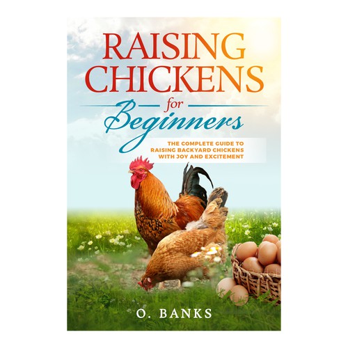 An attractive book cover design for beginners to chicken raising Design by J*U*L