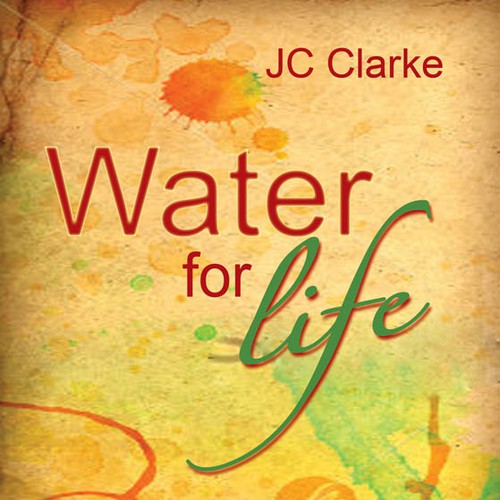 Book cover for "Water for Life" , already had great success with the logo - looking forward to this! Design by LilaM