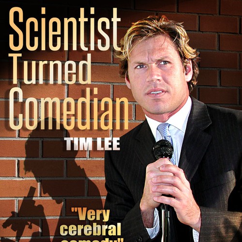 Create the next poster design for Scientist Turned Comedian Tim Lee Ontwerp door BobVahn