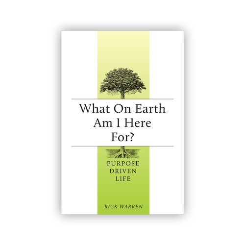 Book cover redesign for "What on Earth Am I Here For? The Purpose Driven Life" by Rick Warren Design by trafficlikeme