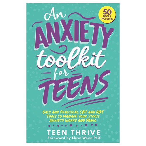 Book cover that POPS and ATTRACTS ATTENTION for TEENS (topic: Anxiety for Teens) Design by GSPH