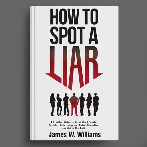 Amazing book cover for nonfiction book - "How to Spot a Liar" Design by BeyondImagination