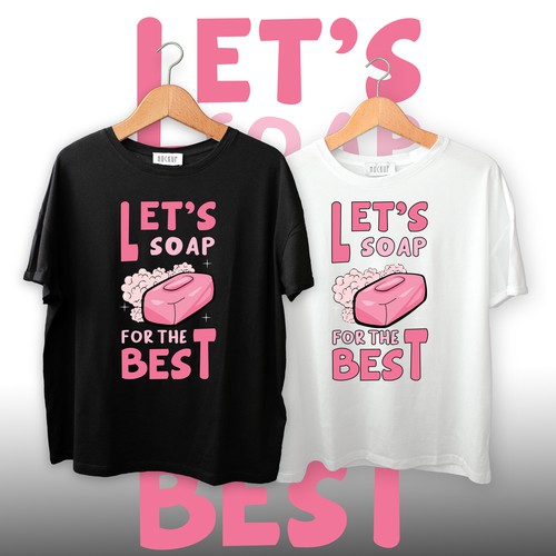 Let’s soap for the best | T-shirt Design-ontwerp door imam07836