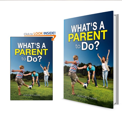 Book Cover for:   'What's A Parent To Do?"  The Handbook for Parents of Young Athletes Design by Shivaal