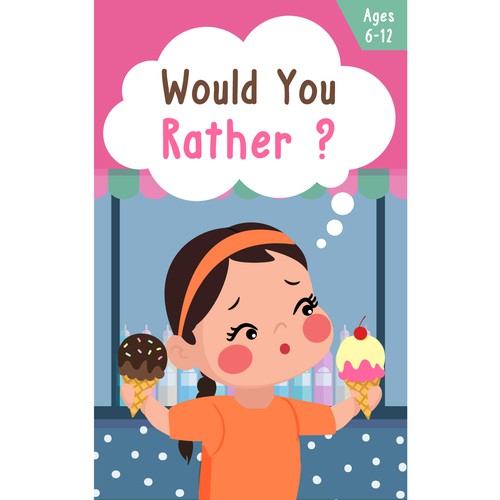 Fun design for kids Would You Rather Game book Design by bubblagum_