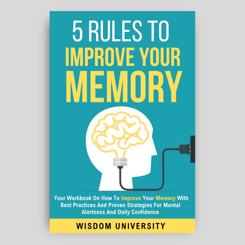 Design A Clever And Catchy "5 Rules To Improve Your Memory" Book Cover Design by Mariem khlifi