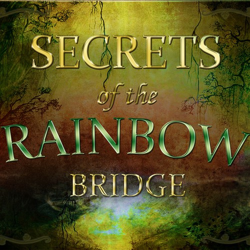 Secrets Of The Rainbow Bridge Fantasy Book Promotional Art Illustration Or Graphics Contest 99designs