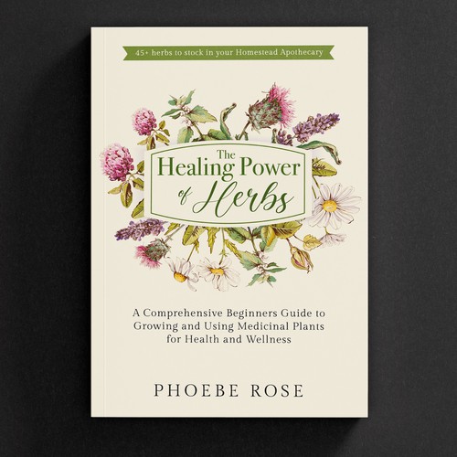 We Need a Classy, Modern, and Professional Book Cover on Medicinal Herbs Design by -Saga-