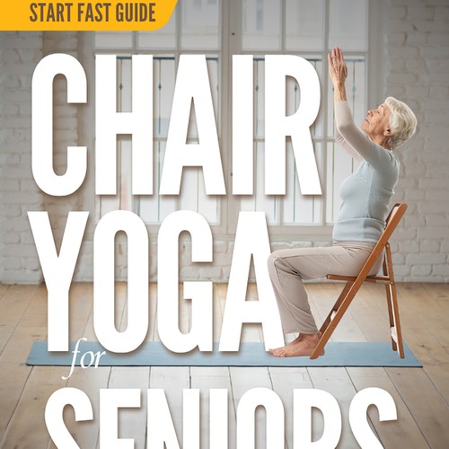 Attention grabbing book cover for "chair yoga for seniors" Diseño de Ed Davad