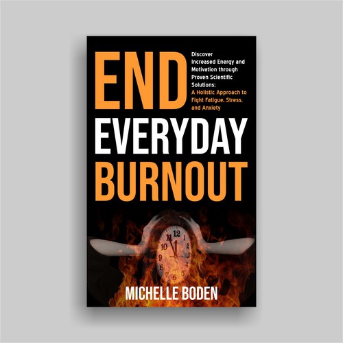 Book cover to End Everyday Burnout and grab the attention of multi-tasking 25-58 year old women Design by IdeAde