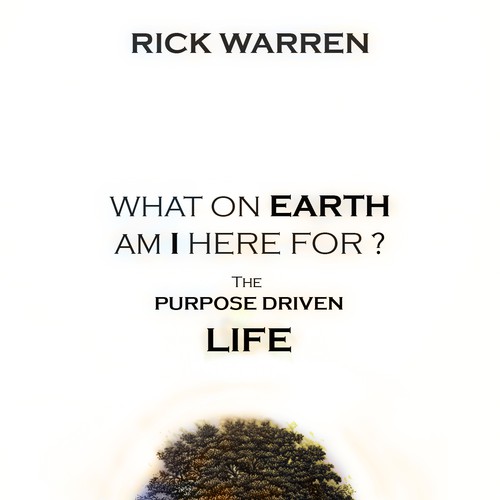 Book cover redesign for "What on Earth Am I Here For? The Purpose Driven Life" by Rick Warren Design by Q_