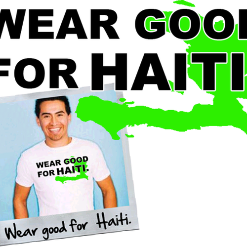 Wear Good for Haiti Tshirt Contest: 4x $300 & Yudu Screenprinter Design von RebeccaWilkes