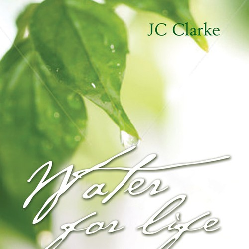 Book cover for "Water for Life" , already had great success with the logo - looking forward to this! Design by LilaM