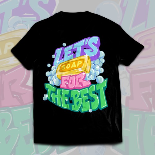 Let’s soap for the best | T-shirt Design Design réalisé par Alex.Sign