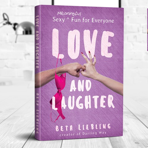 Create An Ebook Cover For A Fun Lighthearted Book About Meaningful Sex Book Cover Contest