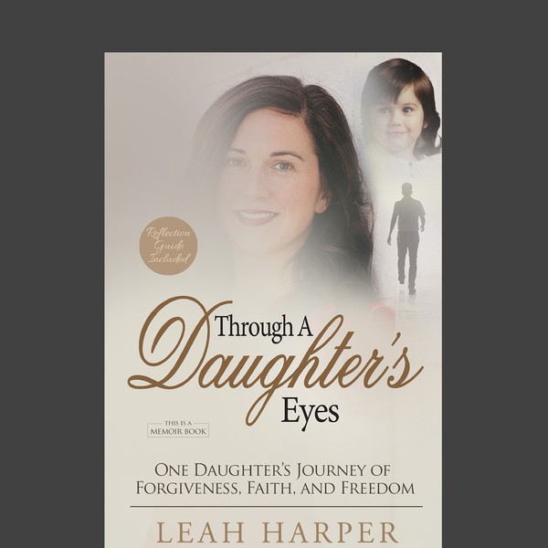 Book Cover for Memoir of daughter's journey of forgiveness of Father who is in prison for murder
