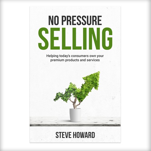 Create an updated professional Book Cover for No Pressure Selling-ontwerp door N&N Designs