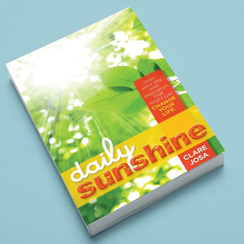 Daily Sunshine Book Cover - help people feel inspired, every day, and perhaps even change the world! Design por DesignsDoneNow