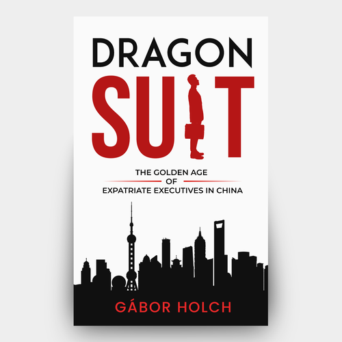 Book cover - Dragon Suit: The golden age of expatriate executives in China Design by Hisna