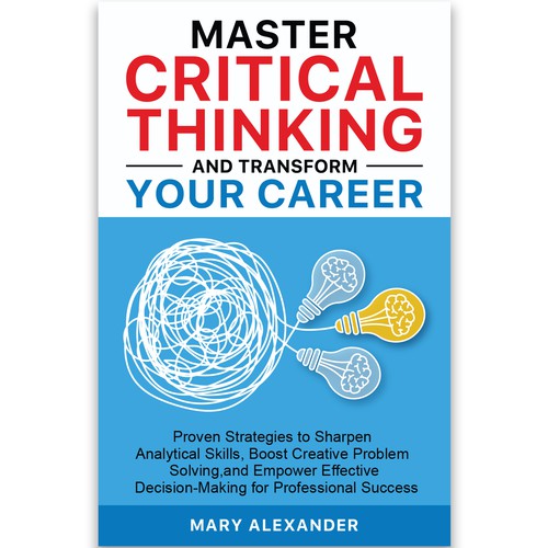 Book cover about Critical thinking to appeal to men and women who are professionals Design by Shrabonti_Designs