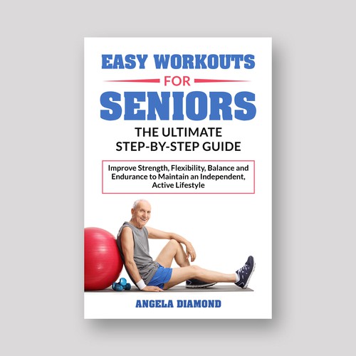 Create a winner book cover for my book: Easy Workouts For Seniors The Ultimate Step-by-Step Guide Design by KMS Arafat