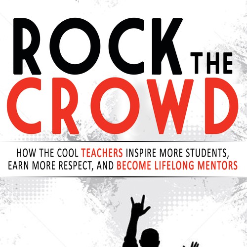 Rock the Crowd: A book for teachers Design by libzyyy