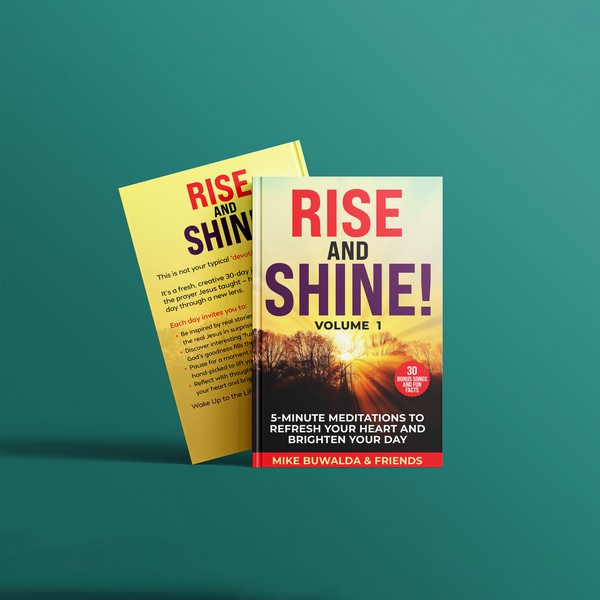 Rise and Shine! SUBTITLE 5-Minute Daily Inspiration to Refresh Your Heart and Brighten Your Day