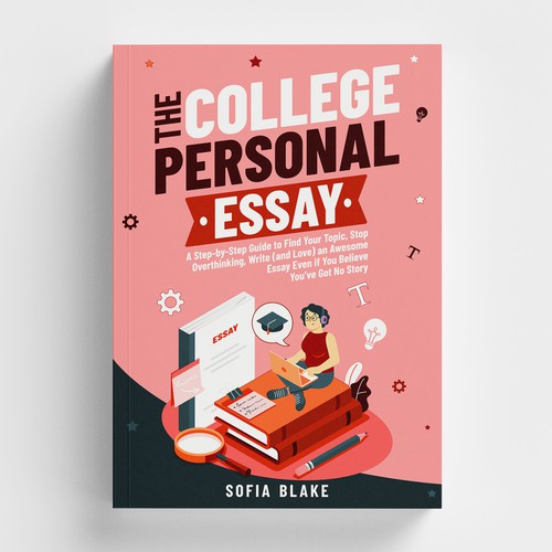 Sharp, fun, upbeat design for a book cover on writing for college applicants Design by Shreya007⭐