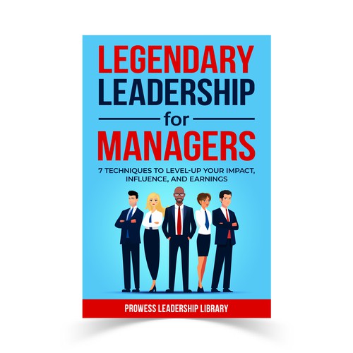 Design a Captivating Book Cover for a Leadership Skills Book for Managers Design by KMS Arafat