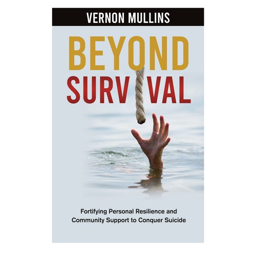 Create a powerful book cover representing resilience & survival in the context of suicide prevention Design by Shivaal