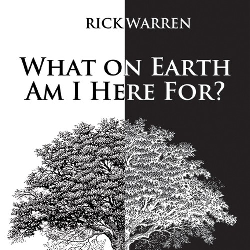 Book cover redesign for "What on Earth Am I Here For? The Purpose Driven Life" by Rick Warren Design by Harry Hyatt