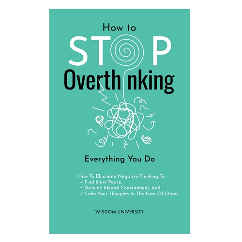 Design A Clever And Catchy "How To Stop Overthinking Everything You Do" Book Cover Design by Hina Shakti