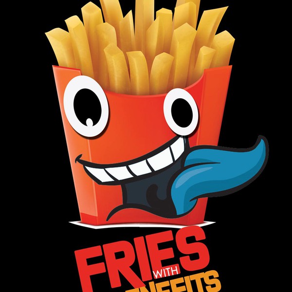 Fries With Benefits