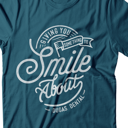 T shirt design for a fun, modern dental office Design by REDHorse