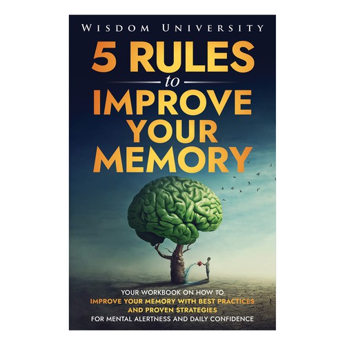 Design A Clever And Catchy "5 Rules To Improve Your Memory" Book Cover Design by Klassic Designs