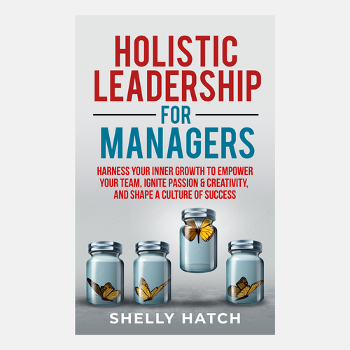 Strong, powerful design for holistic leadership book cover Design by Hisna