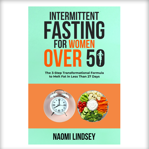 Compelling intermittent fasting book cover design to appeal to women over 50 Design by N&N Designs
