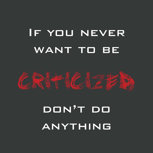 Poster "If you never want to be criticized, don't do anything new." for Startup Vitamins Design by Dmitra