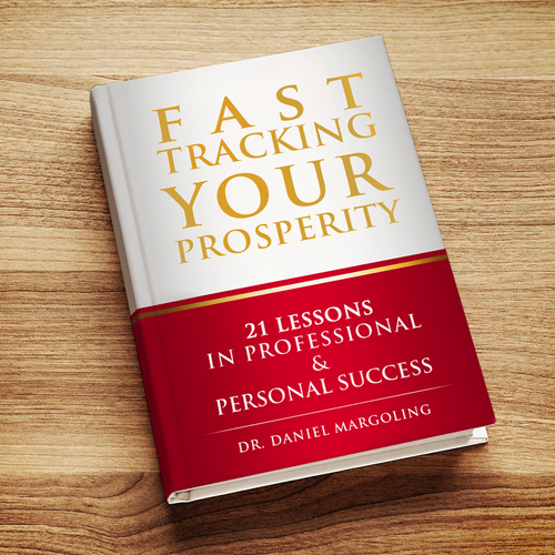 Book Cover wanted for "Fast Tracking Your Prosperity" Design by ianskey