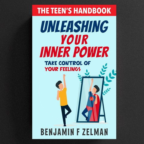 The Teen’s Handbook *( Unleashing Your Inner Power) subtitle: Take control of Your Feelings Design by -Saga-