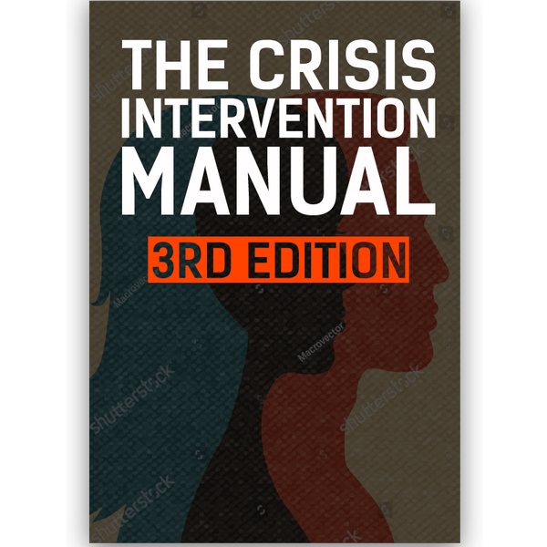 The Crisis Intervention Manual 3rd Edition