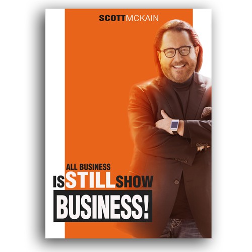 "ALL Business is STILL Show Business!" book cover -- to show the world! Design by JB.d