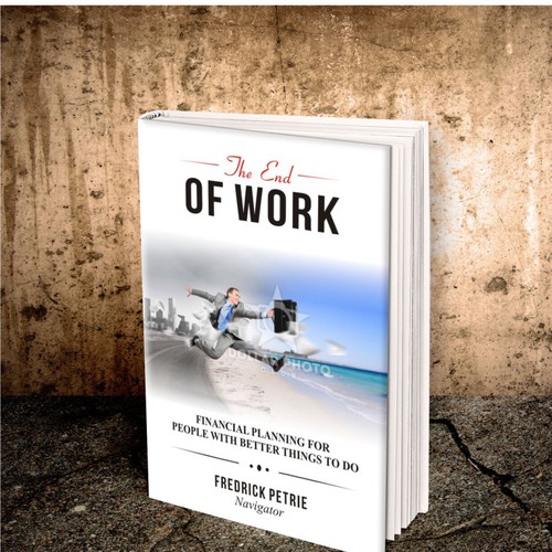 The End of Work - financial planning for people with better things to do Design by crowzart designs