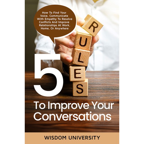 Design A Clever And Catchy "5 Rules To Improve Your Conversations" Book Cover Design by designers.dairy™